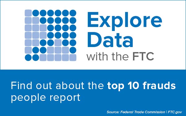 Explore Data with the FTC - Find out about the top 10 frauds people report