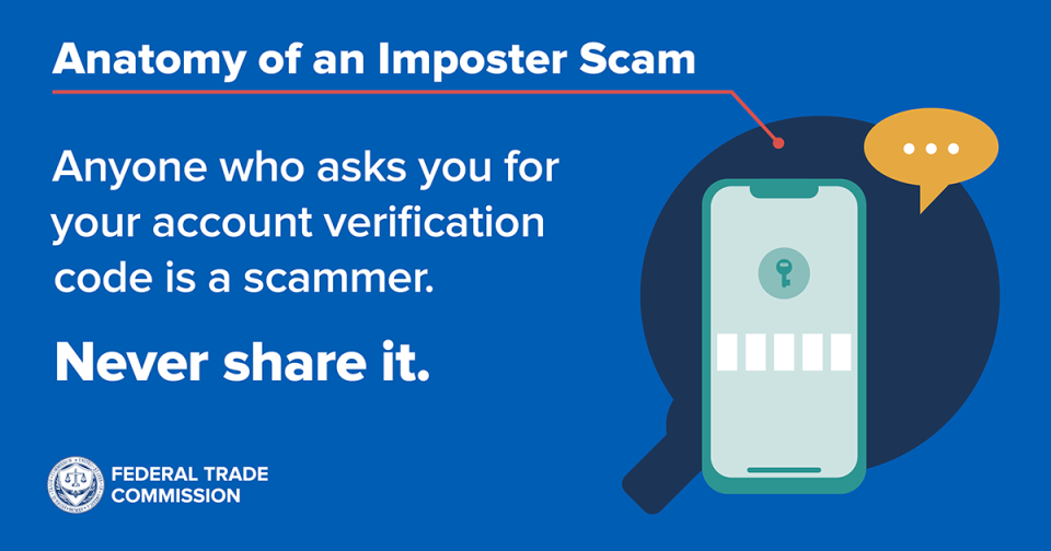 Anyone who asks you for your account verification code is a scammer. Never share it. 