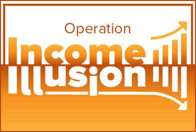 Operation Income Illusion