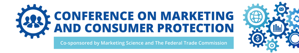 Conference on Marketing and Consumer Protection - Co-sponsored by Marketing Science and The Federal Trade Commission