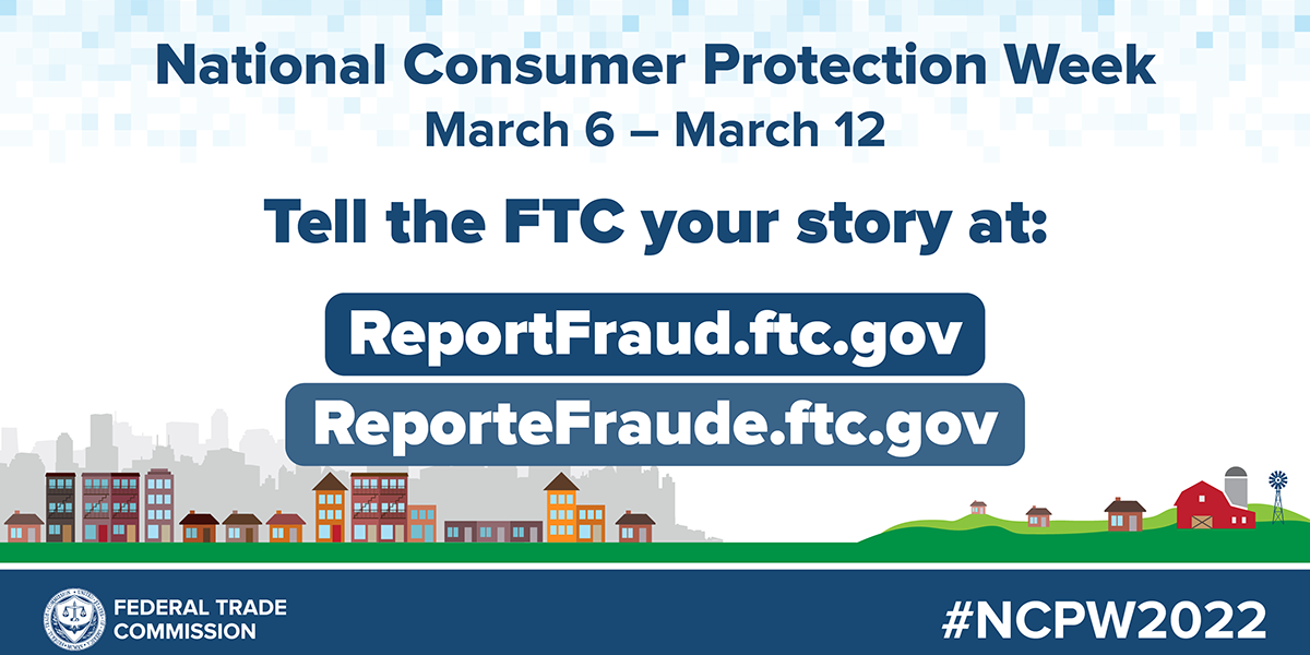 FTC Kicks Off National Consumer Protection Week This Sunday, March 6 ...