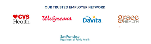 Exhibit Career Step - Our Trusted Employer Network - CVS Health - Walgreens - DaVita - Grace Health - San Francisco Department of Public Health